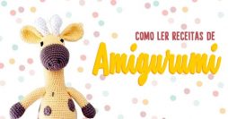 Aprenda Como Ler Receitas de Amigurumi