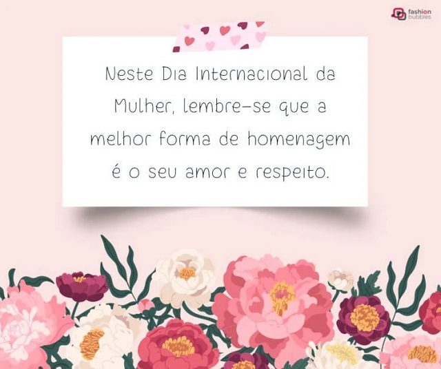 Frases de Dia Internacional da Mulher: 60 mensagens para compartilhar em 8  de março