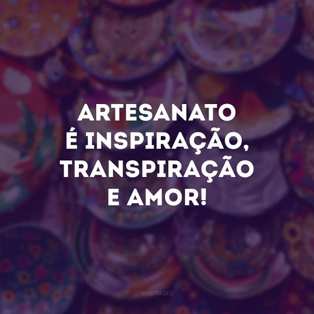 dia do artesao frases