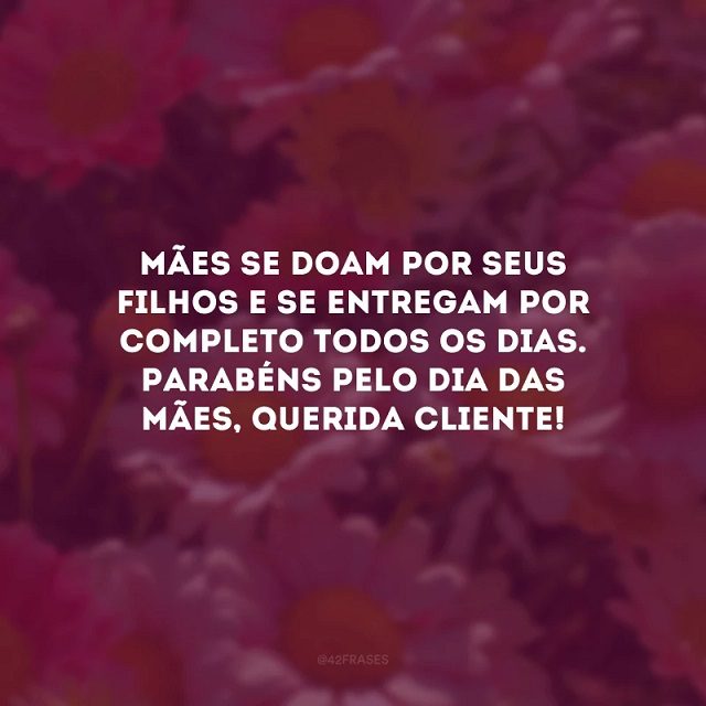 feliz dia das mães para clientes