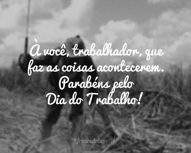 dia do trabalhador frases